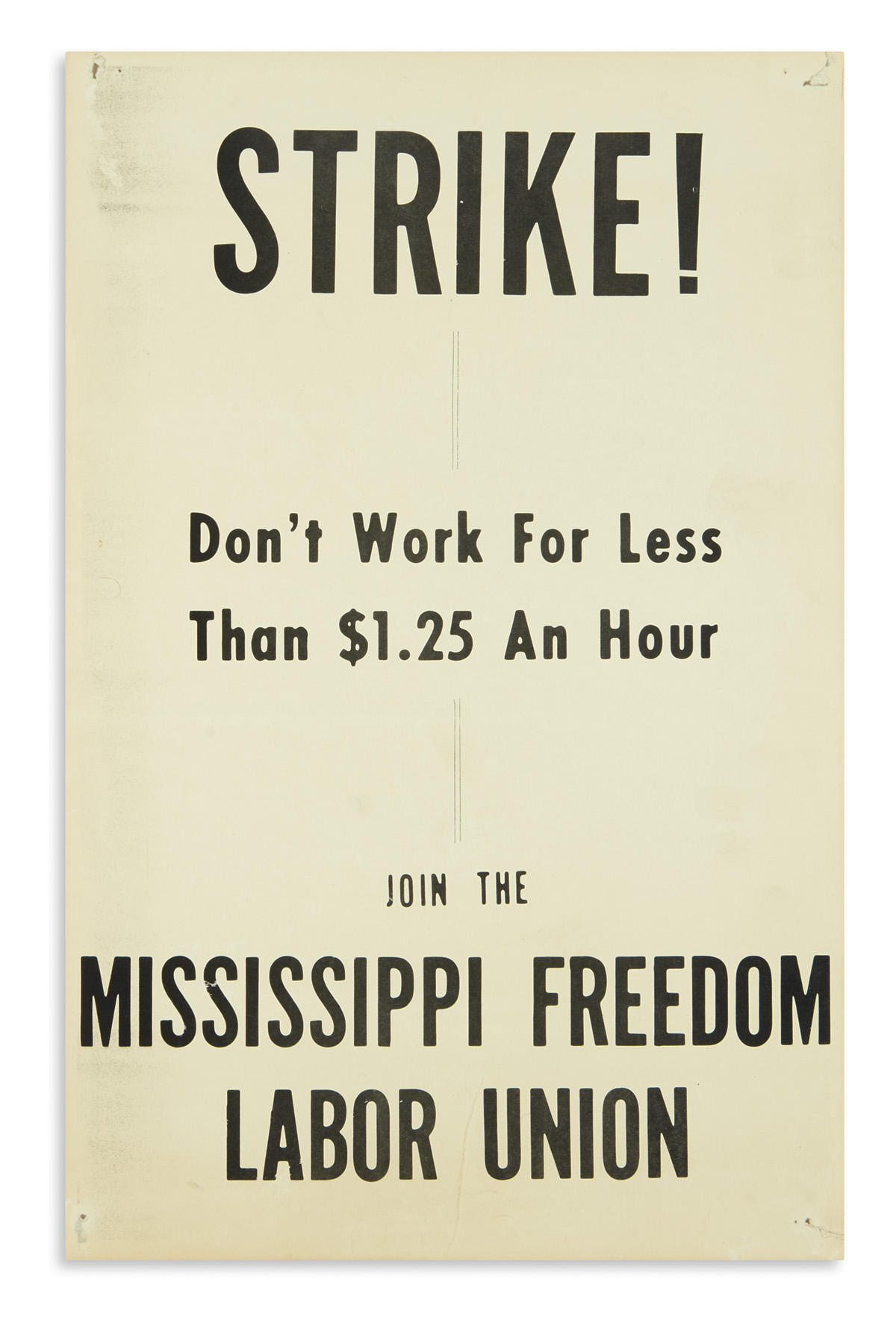 (CIVIL RIGHTS.) Strike! Dont Work for Less than $1.25 an Hour. Join the Mississippi Freedom Labor Union.